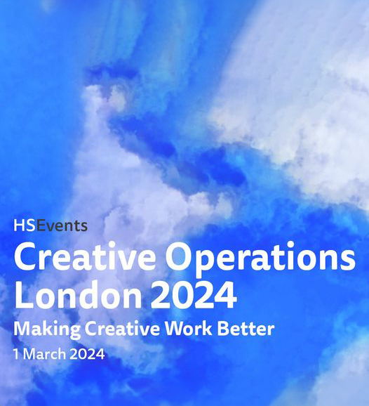 Flyer for Creative Operations 2024: Making Creative Work Better; 1 March 2024